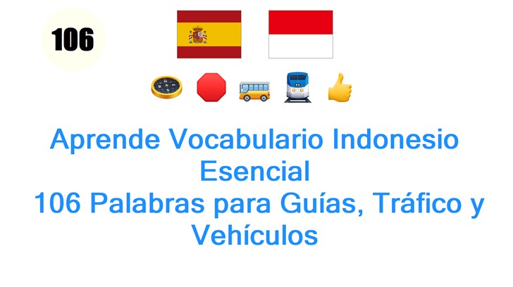 Aprende Vocabulario Indonesio Esencial: 106 Palabras para Guías, Tráfico y Vehículos
